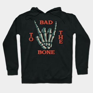 Bad to the bone Hoodie